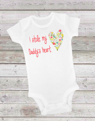 I STOLE MY DADDY'S HEART -  ONESIE OR T-SHIRT